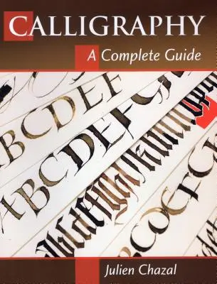 Caligrafía: Una guía completa - Calligraphy: A Complete Guide