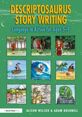 Descriptosaurus La escritura de cuentos: El lenguaje en acción para niños de 5 a 9 años - Descriptosaurus Story Writing: Language in Action for Ages 5-9