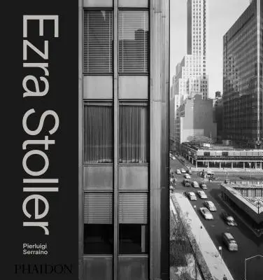 Ezra Stoller Una historia fotográfica de la arquitectura moderna americana - Ezra Stoller: A Photographic History of Modern American Architecture