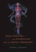 Anatomía y fisiología básicas para el musicoterapeuta - Basic Anatomy and Physiology for the Music Therapist