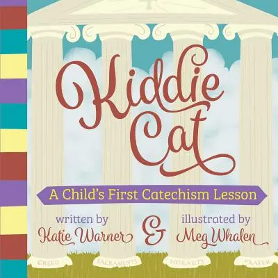 Kiddie Cat: La primera lección de catecismo de un niño - Kiddie Cat: A Child's First Catechism Lesson