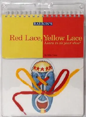 Encaje rojo, encaje amarillo: Aprende a atarte los zapatos - Red Lace, Yellow Lace: Learn to Tie Your Shoe!