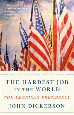 El trabajo más difícil del mundo: La Presidencia estadounidense - The Hardest Job in the World: The American Presidency