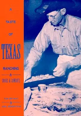 A Taste of Texas Ranching: Cooks and Cowboys (El sabor de la ganadería tejana: cocineros y vaqueros) - A Taste of Texas Ranching: Cooks and Cowboys