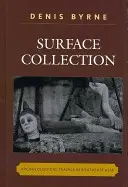 Colección Surface: Viajes arqueológicos por el Sudeste Asiático - Surface Collection: Archaeological Travels in Southeast Asia