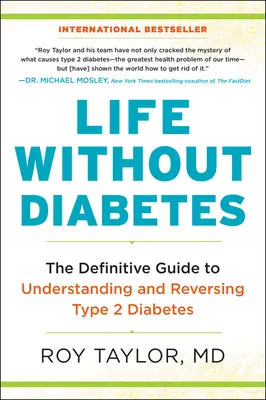 La vida sin diabetes: La guía definitiva para entender y revertir la diabetes de tipo 2 - Life Without Diabetes: The Definitive Guide to Understanding and Reversing Type 2 Diabetes