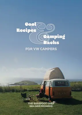 Recetas geniales y trucos de camping para campistas VW - Cool Recipes & Camping Hacks for VW Campers