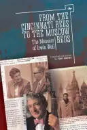 De los Rojos de Cincinnati a los Rojos de Moscú: Memorias de Irwin Weil - From the Cincinnati Reds to the Moscow Reds: The Memoirs of Irwin Weil