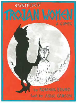 Las troyanas: Un cómic - The Trojan Women: A Comic