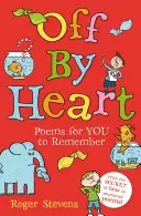 Off By Heart - Poemas para que los niños aprendan, recuerden e interpreten - Off By Heart - Poems for Children to Learn, Remember and Perform