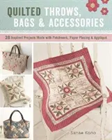 Colchas acolchadas, bolsos y accesorios: 28 proyectos inspirados hechos con patchwork, paper piecing y applique - Quilted Throws, Bags & Accessories - 28 Inspired Projects Made with Patchwork, Paper Piecing & Applique