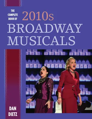 El libro completo de los musicales de Broadway de la década de 2010 - The Complete Book of 2010s Broadway Musicals