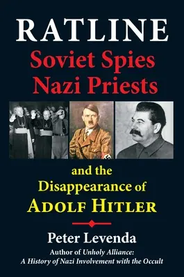 Ratline: Espías soviéticos, sacerdotes nazis y la desaparición de Adolf Hitler - Ratline: Soviet Spies, Nazi Priests, and the Disappearance of Adolf Hitler