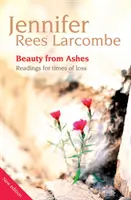 La belleza de las cenizas - Lecturas para momentos de pérdida - Beauty from Ashes - Readings for times of loss