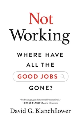 No funciona: ¿Dónde se han ido todos los buenos trabajos? - Not Working: Where Have All the Good Jobs Gone?