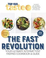 La revolución del ayuno: Las 100 mejores recetas para el ayuno intermitente de la página web de alimentación número 1 de Australia - The Fast Revolution: 100 Top-Rated Recipes for Intermittent Fasting Fromaustralia's #1 Food Site