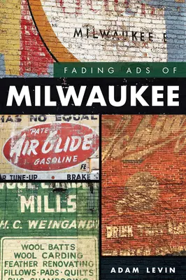 Anuncios de Milwaukee - Fading Ads of Milwaukee