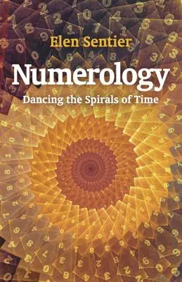 Numerología: Bailando los Espirales del Tiempo - Numerology: Dancing the Spirals of Time