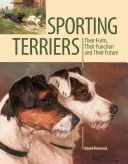 Terriers deportivos: Su forma, su función y su futuro - Sporting Terriers: Their Form, Their Function and Their Future