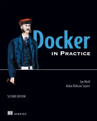 Docker en la práctica, segunda edición - Docker in Practice, Second Edition