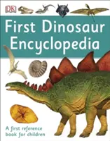 Primera enciclopedia de dinosaurios - Un primer libro de referencia para niños - First Dinosaur Encyclopedia - A First Reference Book for Children