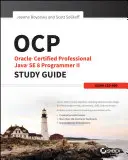 OCP: Guía de estudio de Oracle Certified Professional Java Se 8 Programmer II: Examen 1Z0-809 - OCP: Oracle Certified Professional Java Se 8 Programmer II Study Guide: Exam 1Z0-809