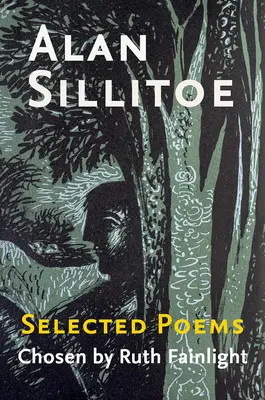 Alan Sillitoe Selected Poems: Poemas escogidos por Ruth Fainlight - Alan Sillitoe Selected Poems: Selected Poems Chosen by Ruth Fainlight