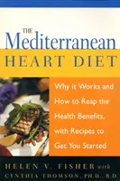 La dieta mediterránea para el corazón: Por qué funciona y cómo aprovechar sus beneficios para la salud, con recetas para empezar - The Mediterranean Heart Diet: Why It Works and How to Reap the Health Benefits, with Recipes to Get You Started