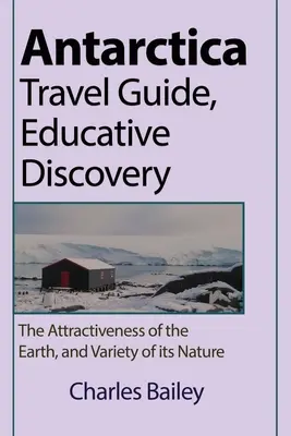 Guía de viaje a la Antártida, Descubrimiento educativo - Antarctica Travel Guide, Educative Discovery