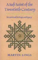 Un Santo Sufí del Siglo XX: Shaij Ahmad Al-'Alawi - A Sufi Saint of the Twentieth Century: Shaikh Ahmad Al-'Alawi