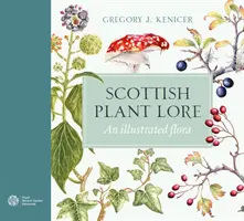 Scottish Plant Lore - Una Flora Ilustrada - Scottish Plant Lore - An Illustrated Flora