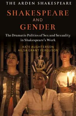 Shakespeare y el género: Sexo y sexualidad en el drama de Shakespeare - Shakespeare and Gender: Sex and Sexuality in Shakespeare's Drama