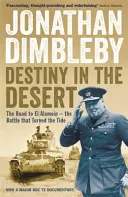 Destino en el desierto - El camino a El Alamein - la batalla que cambió las tornas - Destiny in the Desert - The road to El Alamein - the Battle that Turned the Tide