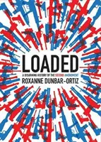 Loaded: Una historia desarmante de la Segunda Enmienda - Loaded: A Disarming History of the Second Amendment