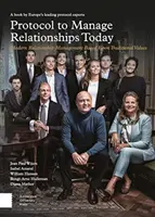 Protocolo para gestionar las relaciones en la actualidad: La gestión moderna de las relaciones basada en valores tradicionales - Protocol to Manage Relationships Today: Modern Relationship Management Based Upon Traditional Values