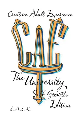 La experiencia creativa del adulto: The University Self Growth Edition - Creative Adult Experience: The University Self Growth Edition