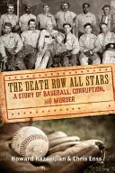 Death Row All Stars: Una historia de béisbol, corrupción y asesinato - Death Row All Stars: A Story of Baseball, Corruption, and Murder