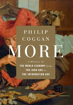 Más: Historia de la economía mundial desde la Edad de Hierro hasta la Era de la Información - More: A History of the World Economy from the Iron Age to the Information Age