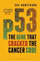 P53: el gen que descifró el código del cáncer - P53: The Gene That Cracked the Cancer Code
