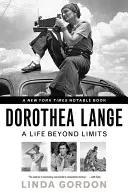 Dorothea Lange: Una vida sin límites - Dorothea Lange: A Life Beyond Limits