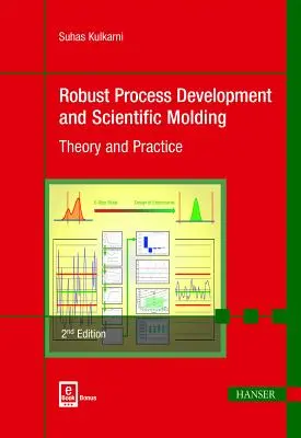 Desarrollo de Procesos Robustos y Moldeo Científico 2e: Teoría y Práctica - Robust Process Development and Scientific Molding 2e: Theory and Practice