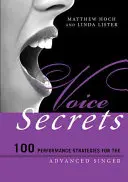 Secretos de la voz: 100 estrategias de interpretación para el cantante avanzado - Voice Secrets: 100 Performance Strategies for the Advanced Singer