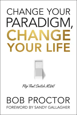 Cambia tu paradigma, cambia tu vida - Change Your Paradigm, Change Your Life