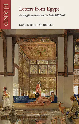 Cartas desde Egipto: Una inglesa en el Nilo, 1862-69 - Letters from Egypt: An Englishwoman on the Nile, 1862-69