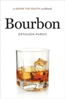 Bourbon: Un libro de cocina para saborear el Sur - Bourbon: A Savor the South Cookbook