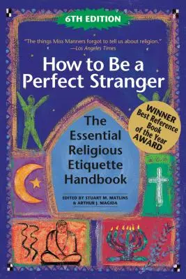 Cómo ser un perfecto forastero (6ª edición): El Manual Esencial de Etiqueta Religiosa - How to Be a Perfect Stranger (6th Edition): The Essential Religious Etiquette Handbook