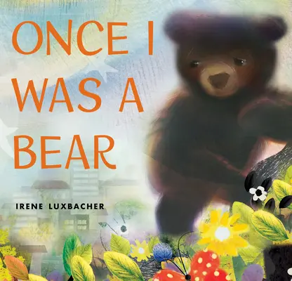 Una vez fui un oso - Once I Was a Bear