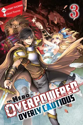 The Hero Is Overpowered But Overly Cautious, Vol. 3 (Novela Ligera) - The Hero Is Overpowered But Overly Cautious, Vol. 3 (Light Novel)