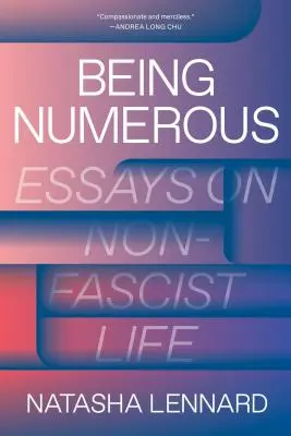 Ser numeroso: Ensayos sobre la vida no fascista - Being Numerous: Essays on Non-Fascist Life