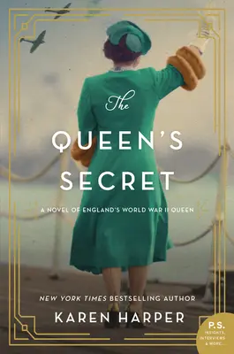 El secreto de la reina: novela sobre la reina de Inglaterra en la Segunda Guerra Mundial - The Queen's Secret: A Novel of England's World War II Queen